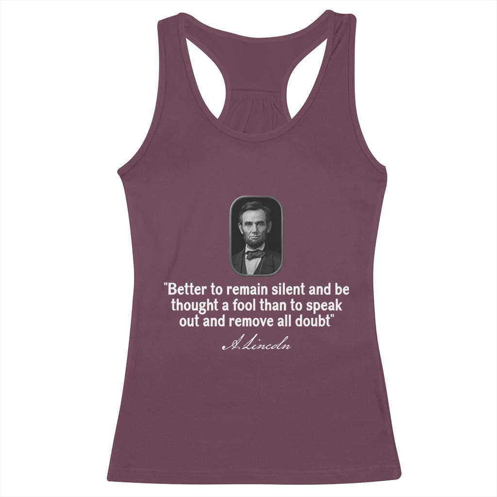 Abraham Lincoln Wise Quote Racerback Tank Top Better To Remain Silent Sarcastic Wisdom