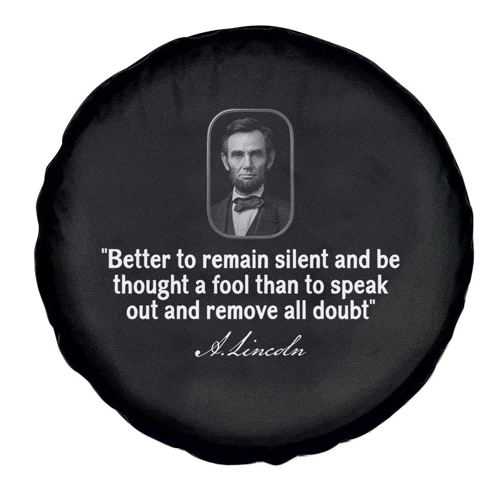 Abraham Lincoln Wise Quote Spare Tire Cover Better To Remain Silent Sarcastic Wisdom