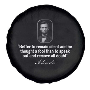 Abraham Lincoln Wise Quote Spare Tire Cover Better To Remain Silent Sarcastic Wisdom