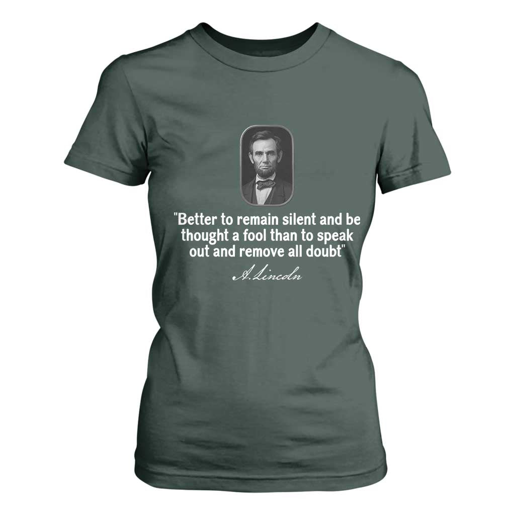 Abraham Lincoln Wise Quote T Shirt For Women Better To Remain Silent Sarcastic Wisdom