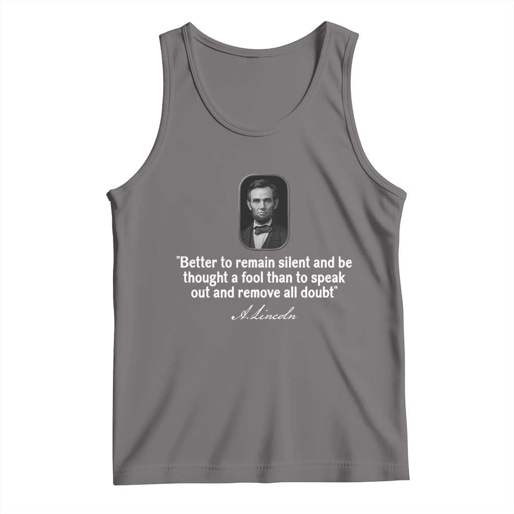 Abraham Lincoln Wise Quote Tank Top Better To Remain Silent Sarcastic Wisdom