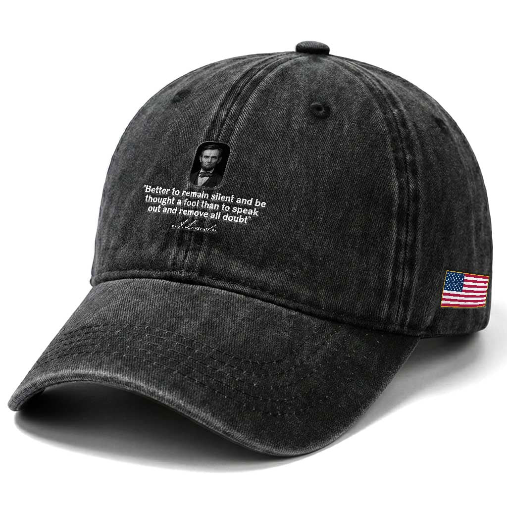 Abraham Lincoln Wise Quote Washed Cotton Baseball Cap Better To Remain Silent Sarcastic Wisdom