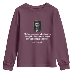 Abraham Lincoln Wise Quote Youth Sweatshirt Better To Remain Silent Sarcastic Wisdom