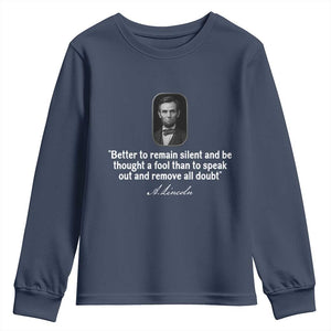 Abraham Lincoln Wise Quote Youth Sweatshirt Better To Remain Silent Sarcastic Wisdom