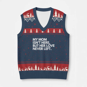 My Mom Isn't Here But Her Love Never Left V-Neck Knit Sweater Vest Emotional Mother Memorial Tribute