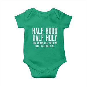 Funny Distressed Sassy Christian Baby Onesie Half Hood Half Holy Pray With Me Don't Play With Me TS02 Irish Green Print Your Wear