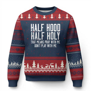 Funny Distressed Sassy Christian Ugly Christmas Sweater Half Hood Half Holy Pray With Me Don't Play With Me TS02 Navy Red Print Your Wear