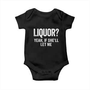 Funny Adult Humor Pun Sarcastic Drinking Baby Onesie Liquor Yeah If She'll Let Me TS02 Black Print Your Wear