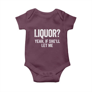 Funny Adult Humor Pun Sarcastic Drinking Baby Onesie Liquor Yeah If She'll Let Me TS02 Maroon Print Your Wear