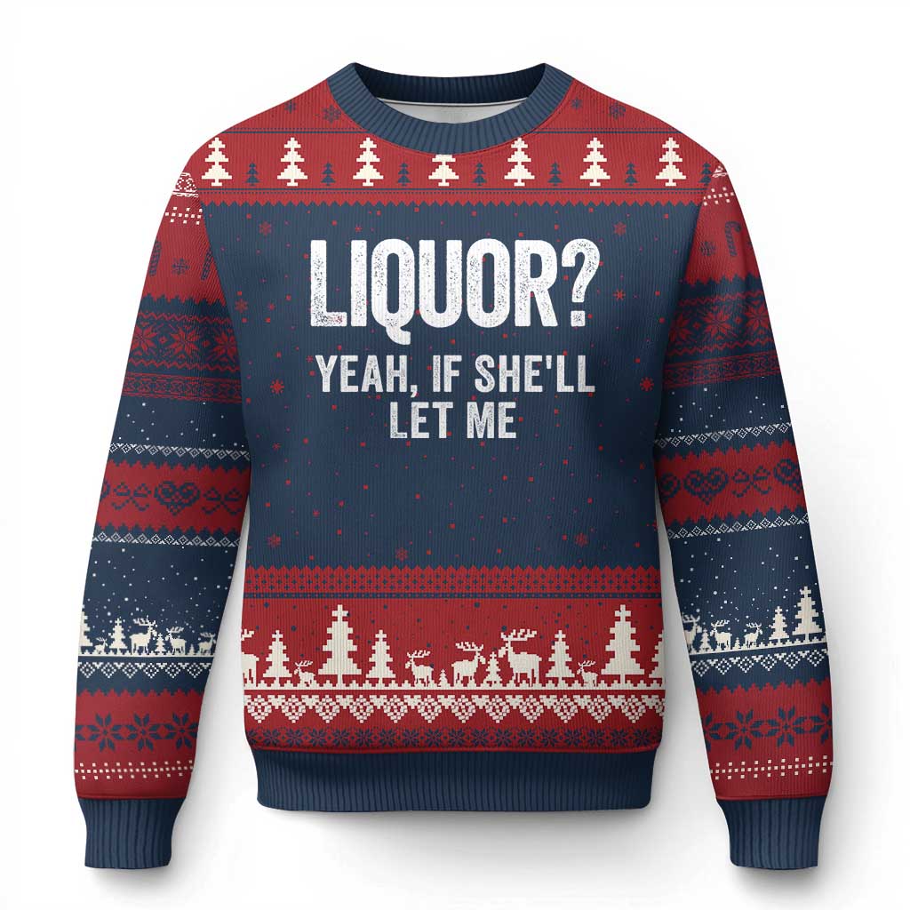 Funny Adult Humor Pun Sarcastic Drinking Ugly Christmas Sweater Liquor Yeah If She'll Let Me TS02 Navy Red Print Your Wear