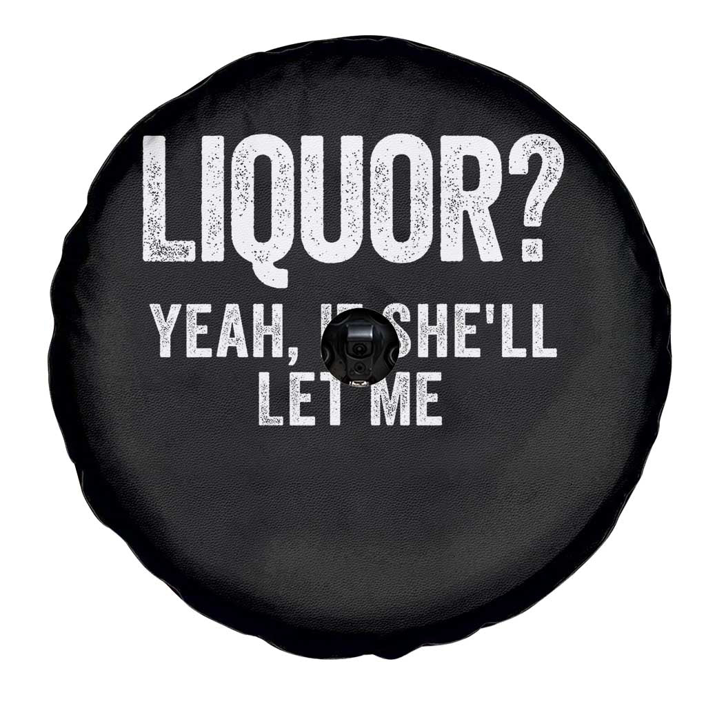 Funny Adult Humor Pun Sarcastic Drinking Spare Tire Cover Liquor Yeah If She'll Let Me TS02 Print Your Wear