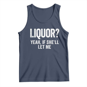 Funny Adult Humor Pun Sarcastic Drinking Tank Top Liquor Yeah If She'll Let Me TS02 Navy Print Your Wear