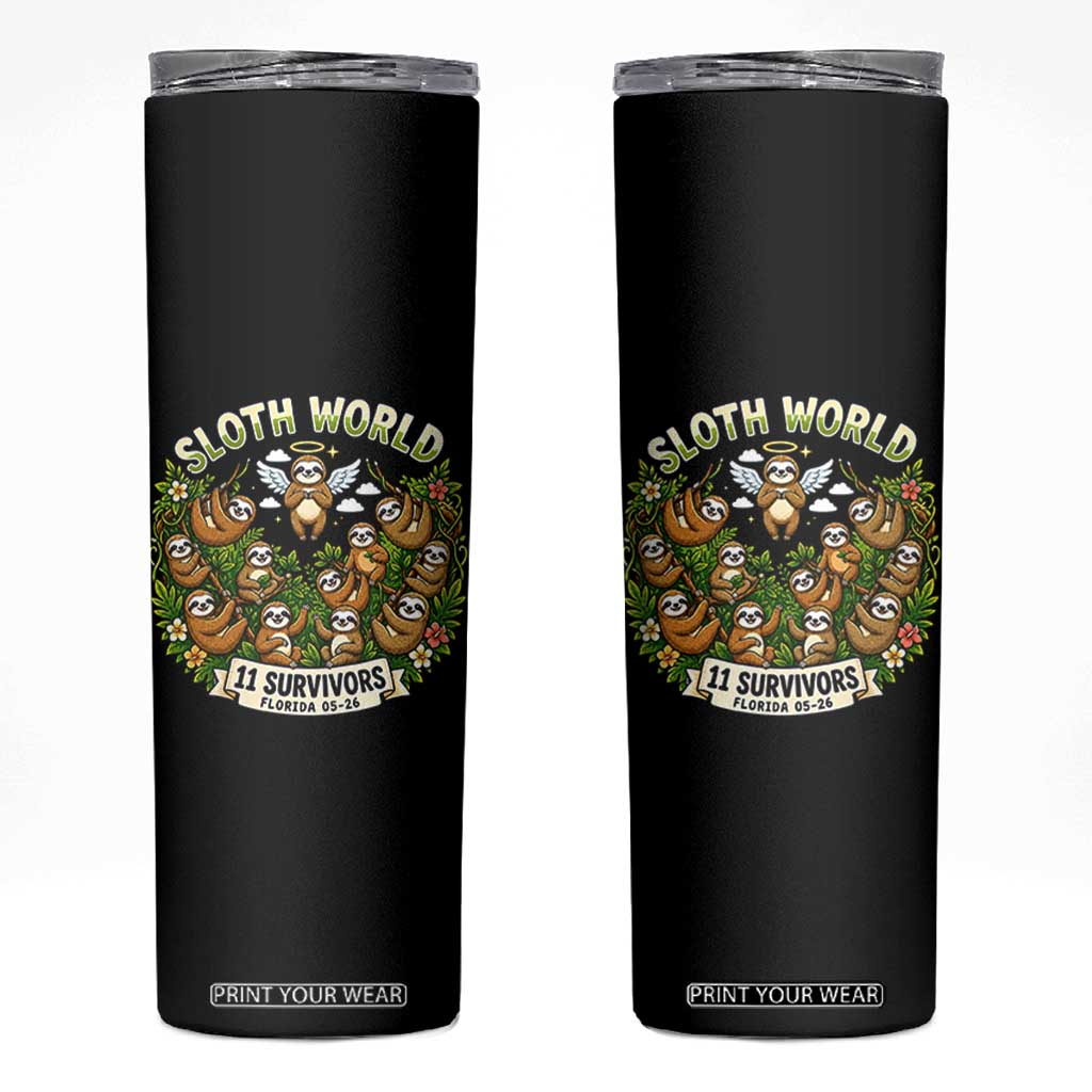 Sloth World 11 Survivors Wildlife Awareness Skinny Tumbler Florida Animal Rights Protest and Support TS02 Black Print Your Wear