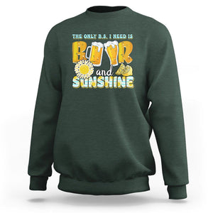 Funny Drinking Sweatshirt The Only B.S. I Need Is Beer And Sunshine Lover TS02 Dark Forest Green Printyourwear