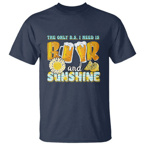 Funny Drinking T Shirt The Only B.S. I Need Is Beer And Sunshine Lover TS02 Navy Printyourwear