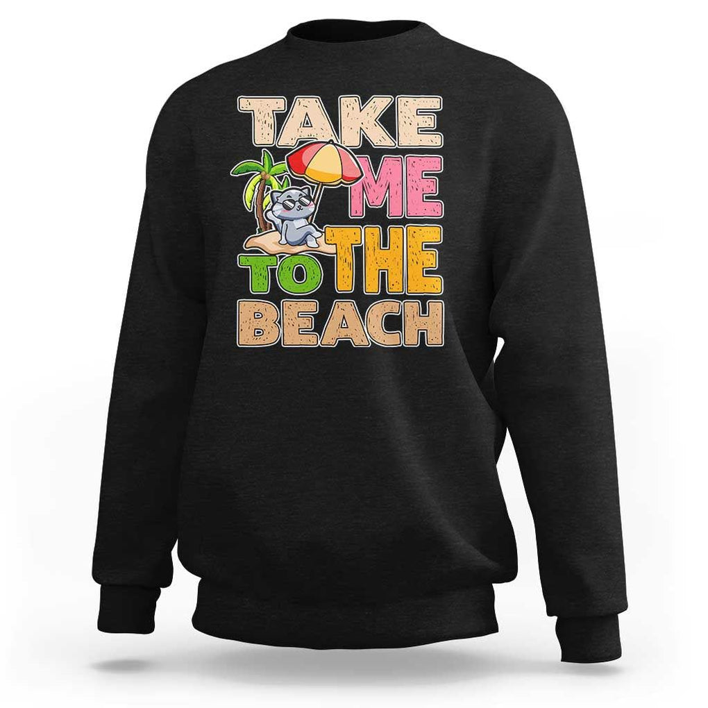 Summer Vibe Funny Cat Sweatshirt Take Me To The Beach TS02 Black Print Your Wear