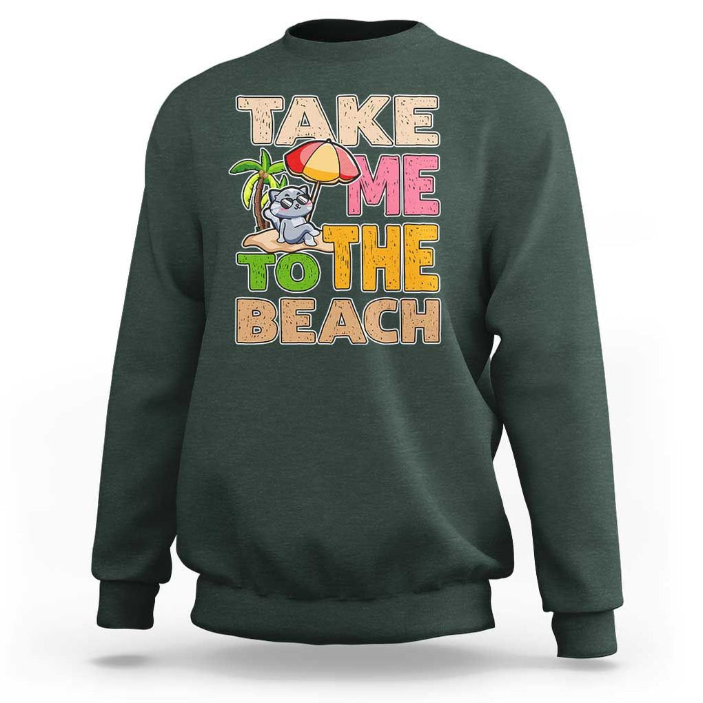 Summer Vibe Funny Cat Sweatshirt Take Me To The Beach TS02 Dark Forest Green Print Your Wear