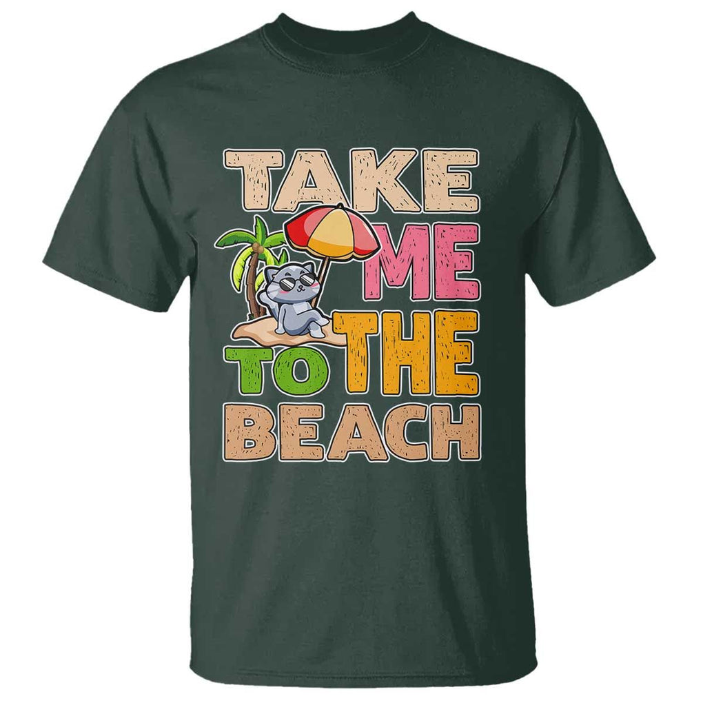 Summer Vibe Funny Cat T Shirt Take Me To The Beach TS02 Dark Forest Green Print Your Wear