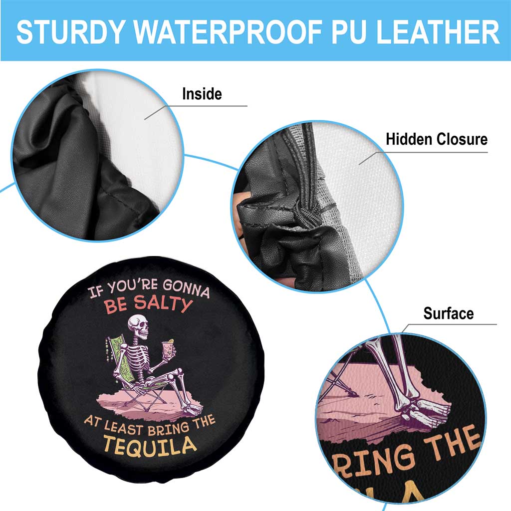 Funny Drinking Skeleton Spare Tire Cover If You're Gonna Be Salty At Least Bring The Tequila Lover TS02 Print Your Wear