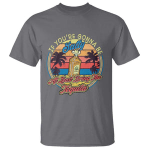 Funny Tequila Lover T Shirt If You're Gonna Be Salty At Least Bring The Tequila Shot Retro Sunset TS02 Charcoal Print Your Wear