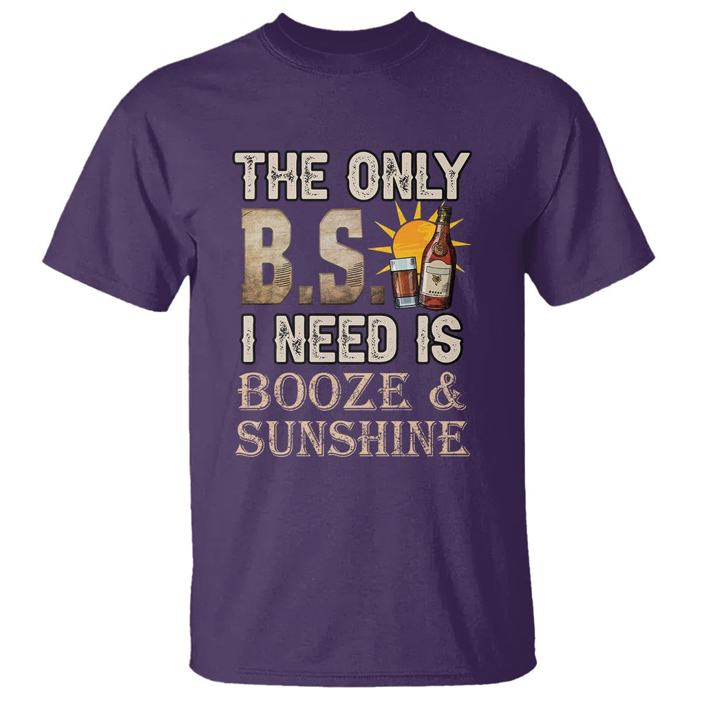 Funny Liquor Lover T Shirt The Only B.S. I Need Is Booze & Sunshine Spirit TS02 Purple Printyourwear