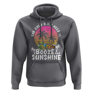 Funny Liquor Lover Hoodie The Only B.S. I Need Is Booze & Sunshine Spirit Retro Sunset Summer TS02 Charcoal Print Your Wear