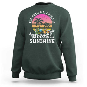 Funny Liquor Lover Sweatshirt The Only B.S. I Need Is Booze & Sunshine Spirit Retro Sunset Summer TS02 Dark Forest Green Print Your Wear