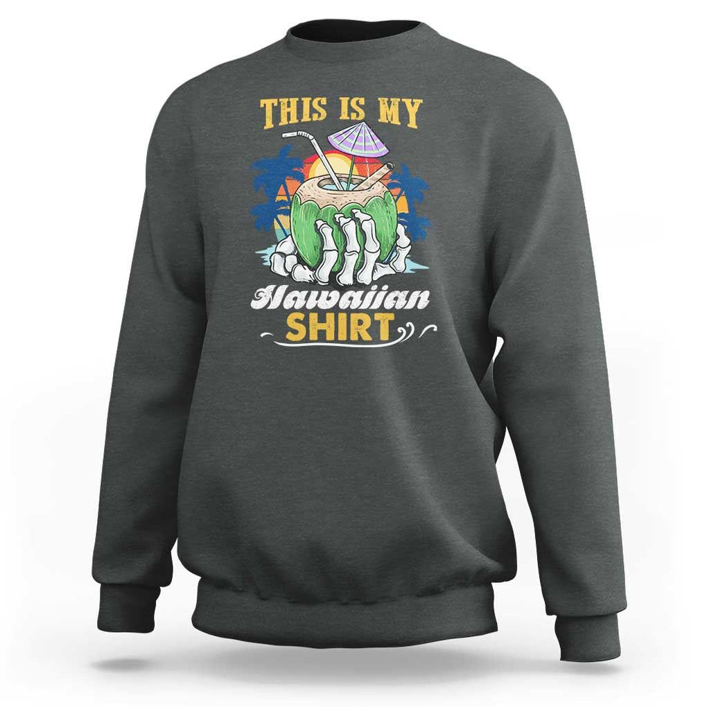 Hawaii Summer Sweatshirt This Is My Hawaiian Shirt Coconut Tropical Beach Vibe TS02 Dark Heather Print Your Wear