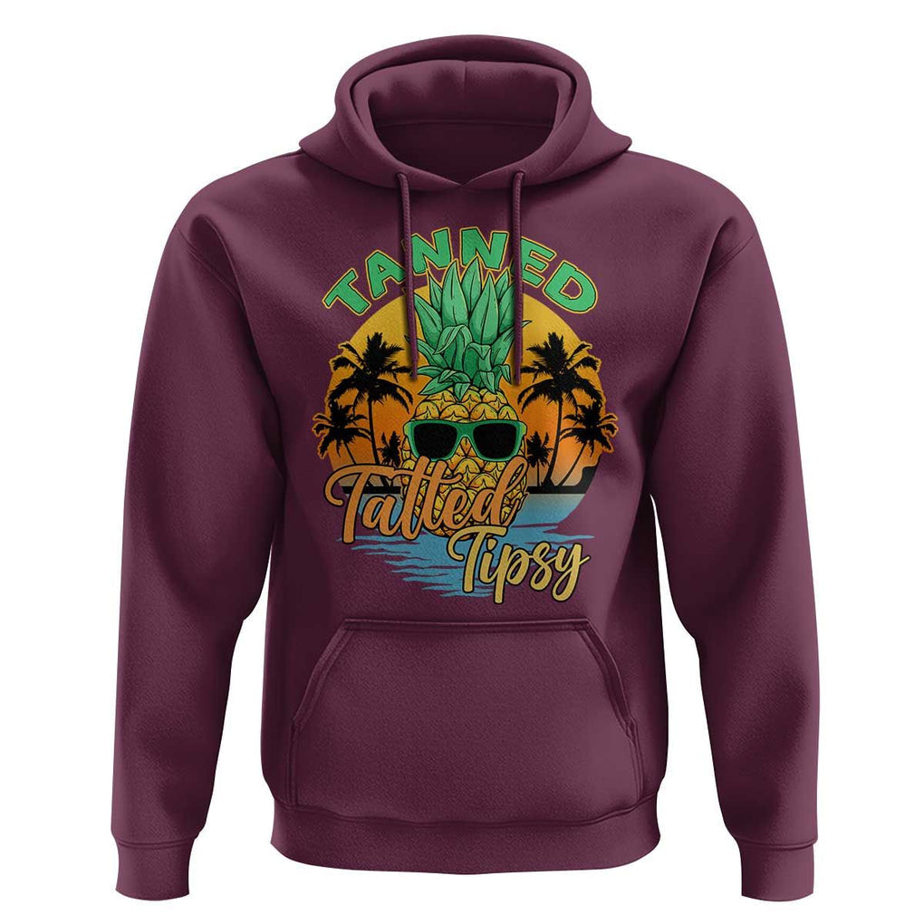 Summer Vibe Hoodie Tanned Tatted Tipsy Funny Pineapple Retro Sunset TS02 Maroon Print Your Wear