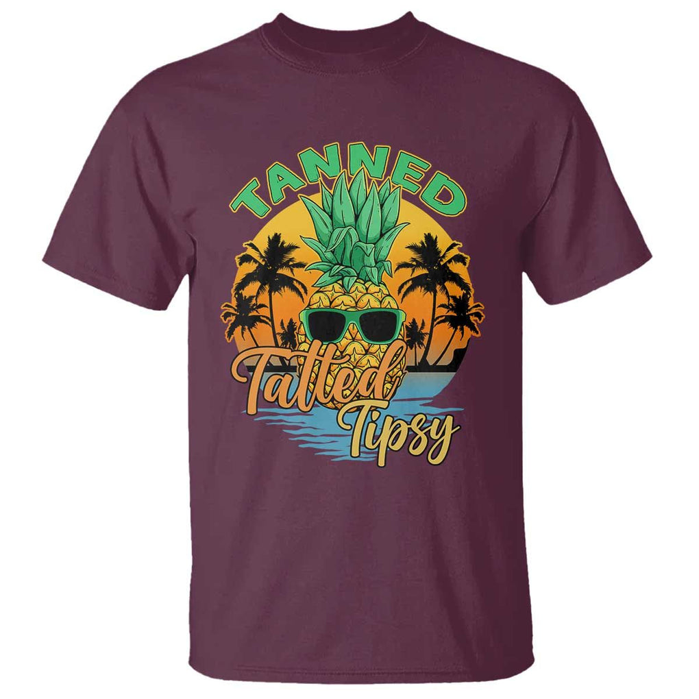 Summer Vibe T Shirt Tanned Tatted Tipsy Funny Pineapple Retro Sunset TS02 Maroon Print Your Wear
