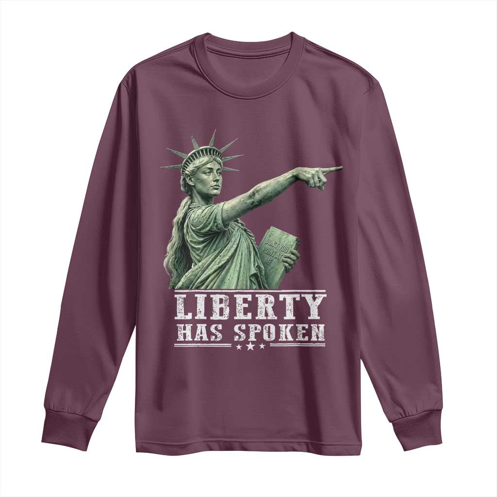 Liberty Has Spoken Pointing Statue Parody Long Sleeve Shirt Funny Sarcastic Basketball Sports Viral Meme Americana TS02 Maroon Print Your Wear
