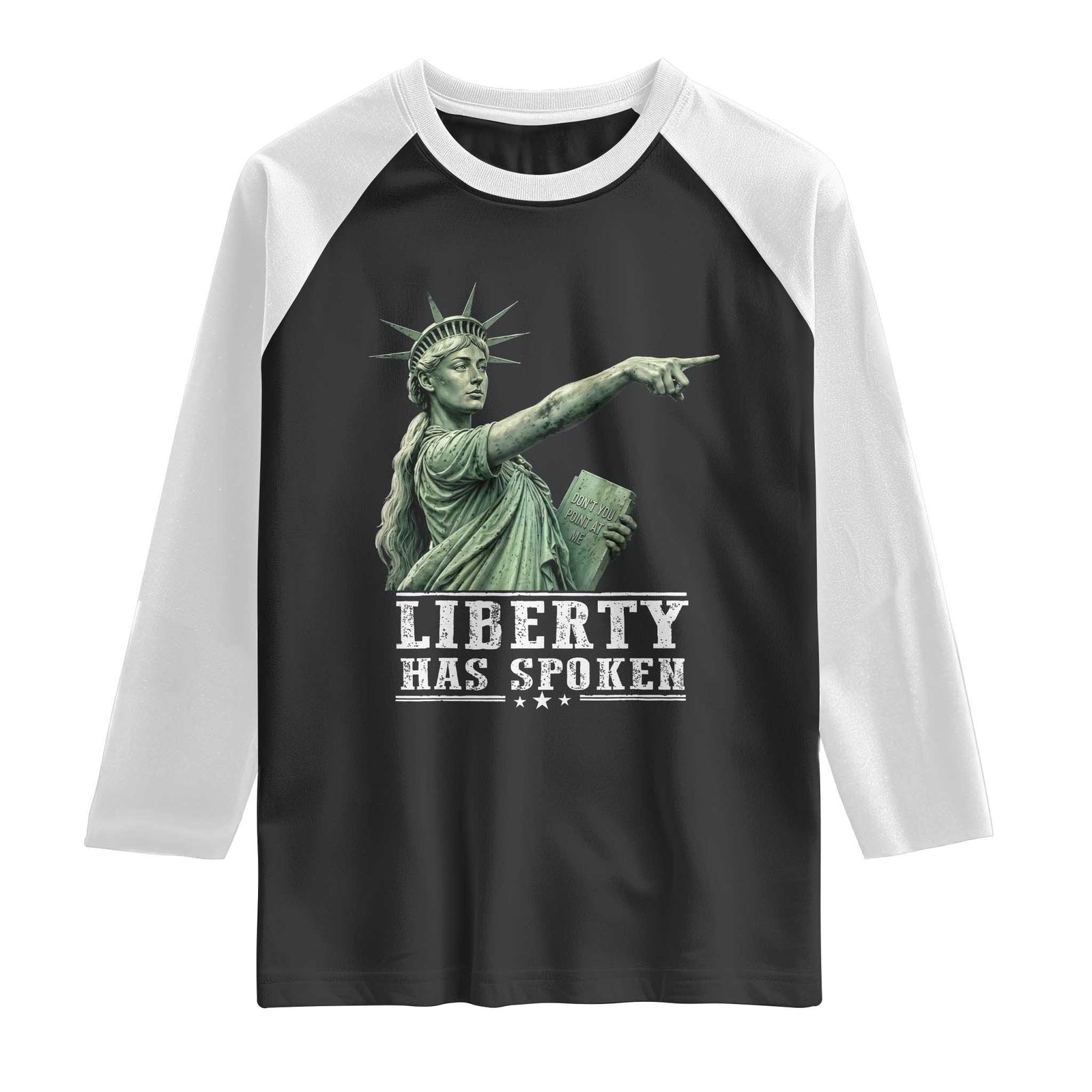 Liberty Has Spoken Pointing Statue Parody Raglan Shirt Funny Sarcastic Basketball Sports Viral Meme Americana TS02 Black White Print Your Wear