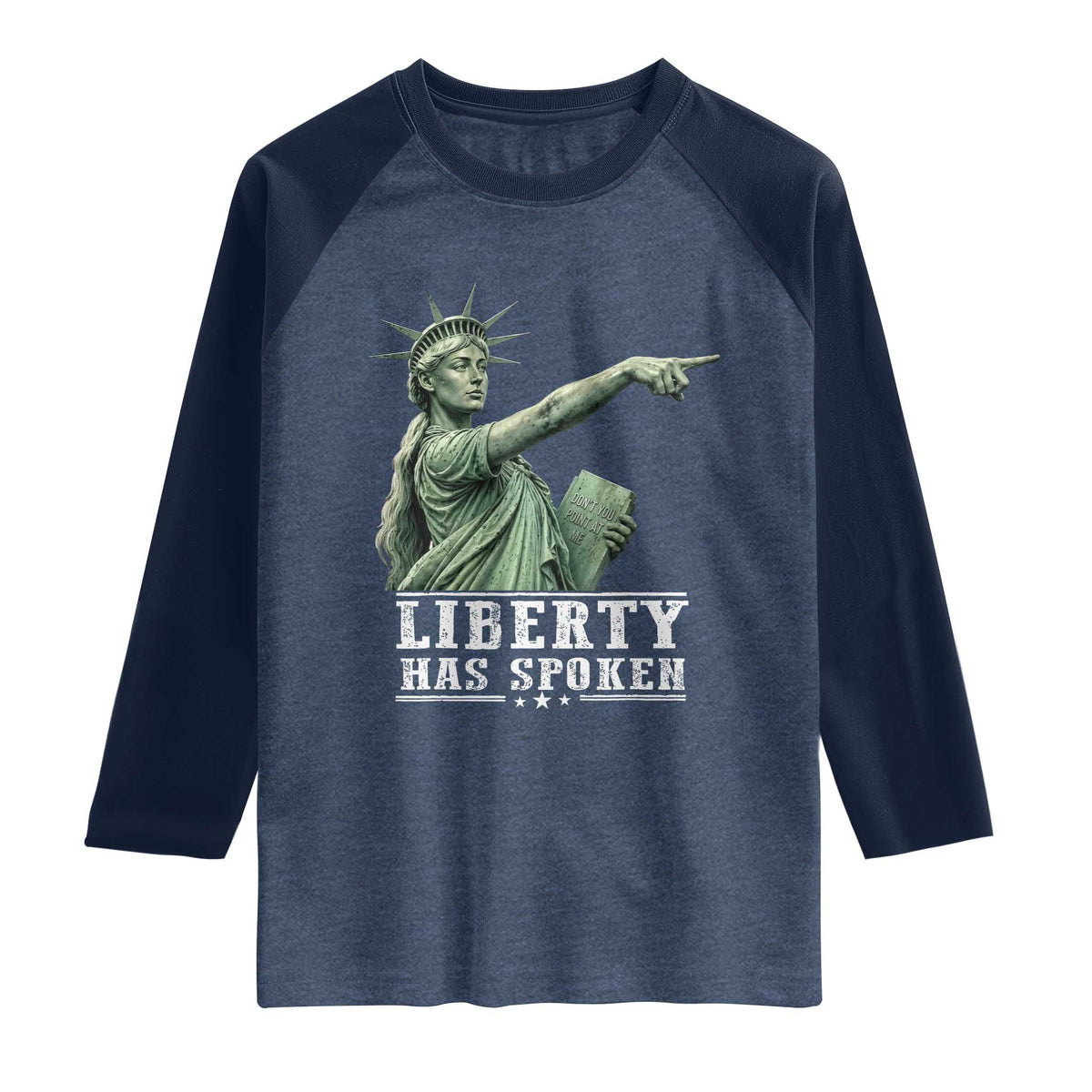 Liberty Has Spoken Pointing Statue Parody Raglan Shirt Funny Sarcastic Basketball Sports Viral Meme Americana TS02 Heather Denim Navy Print Your Wear