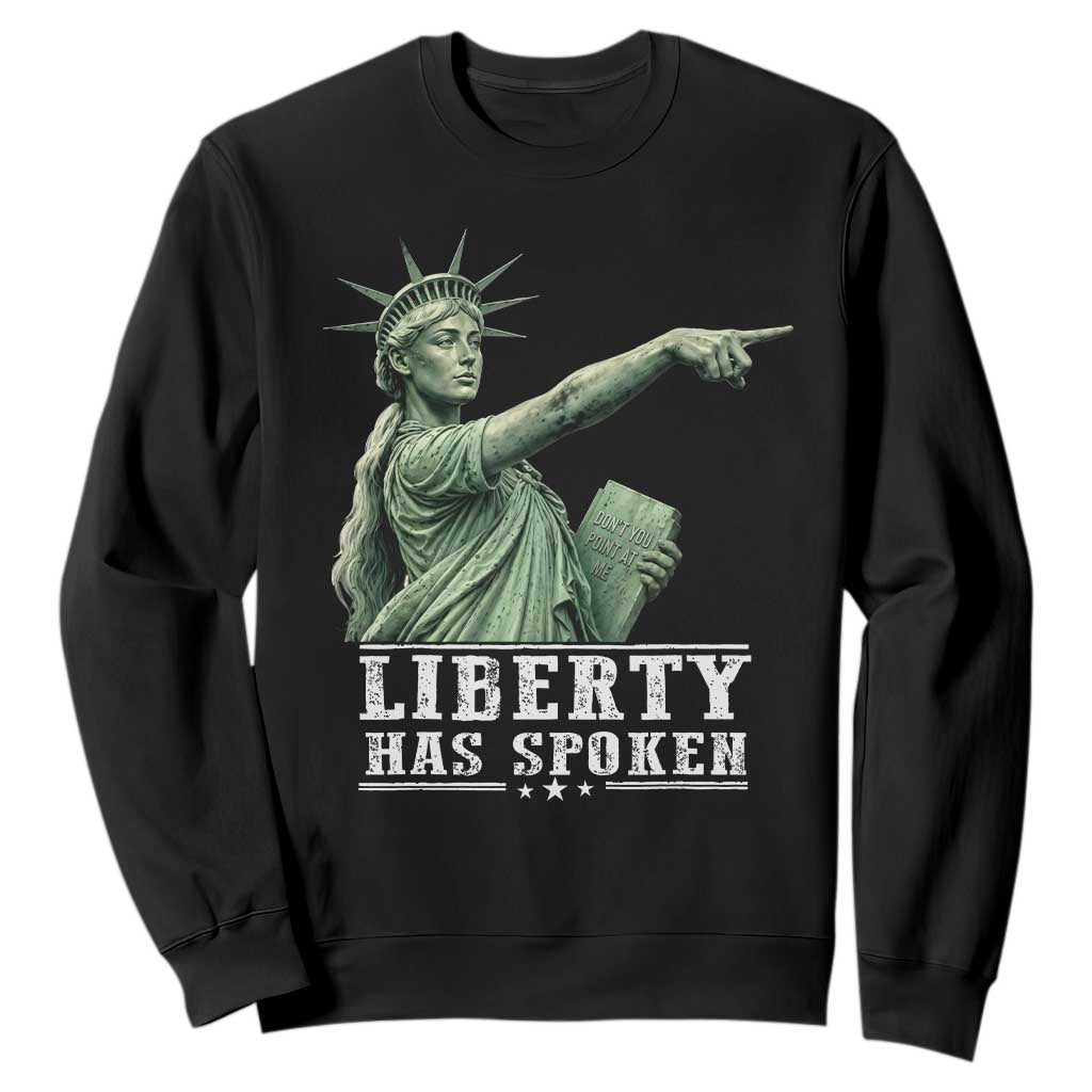 Liberty Has Spoken Pointing Statue Parody Sweatshirt Funny Sarcastic Basketball Sports Viral Meme Americana TS02 Black Print Your Wear