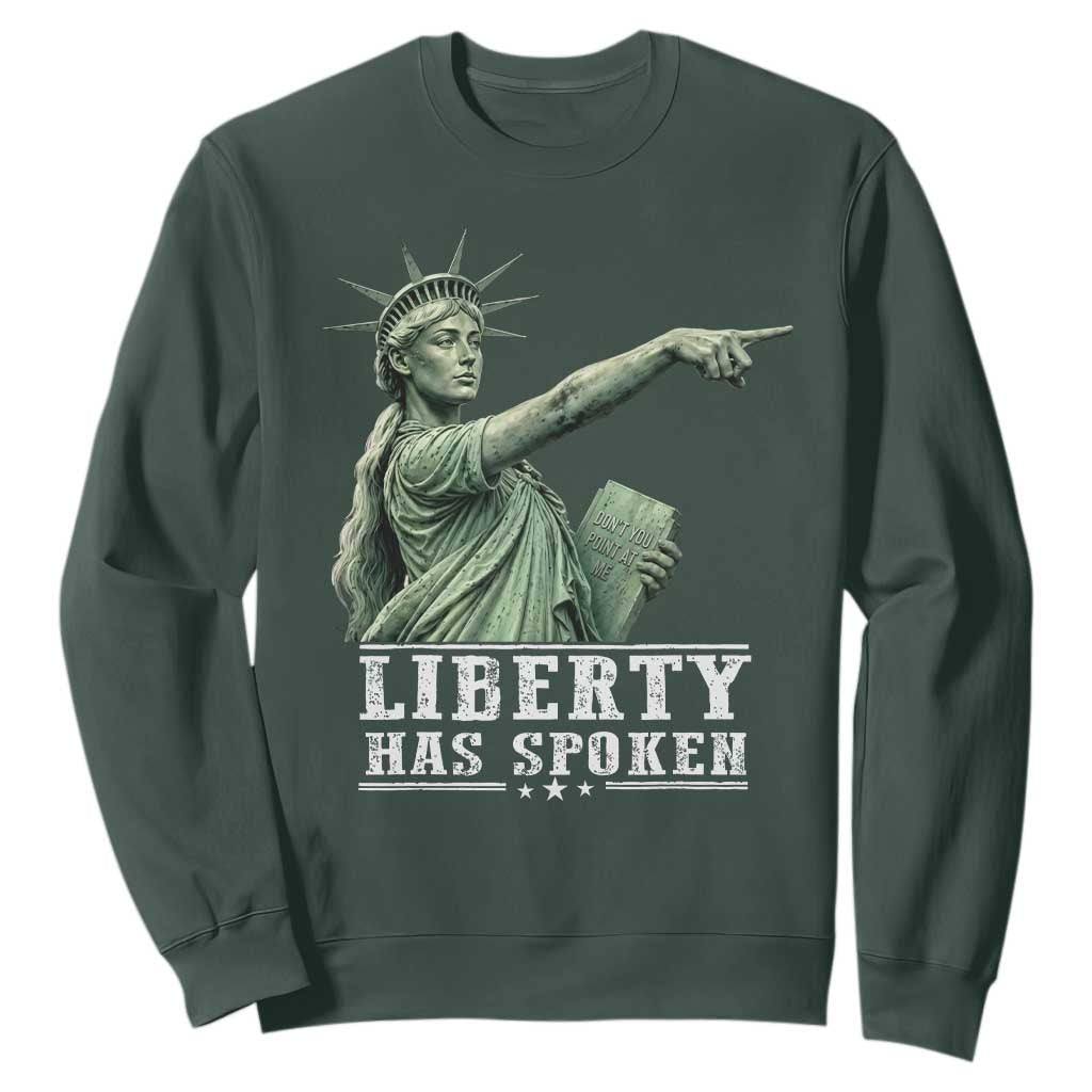Liberty Has Spoken Pointing Statue Parody Sweatshirt Funny Sarcastic Basketball Sports Viral Meme Americana TS02 Dark Forest Green Print Your Wear