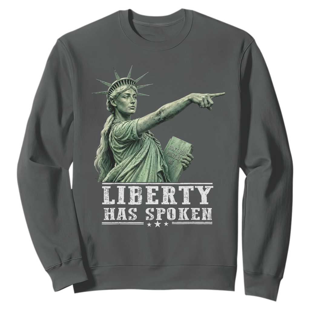 Liberty Has Spoken Pointing Statue Parody Sweatshirt Funny Sarcastic Basketball Sports Viral Meme Americana TS02 S Dark Heather Print Your Wear