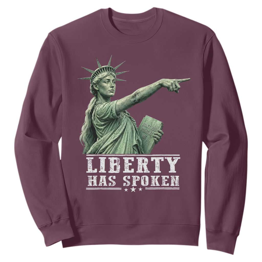 Liberty Has Spoken Pointing Statue Parody Sweatshirt Funny Sarcastic Basketball Sports Viral Meme Americana TS02 Maroon Print Your Wear