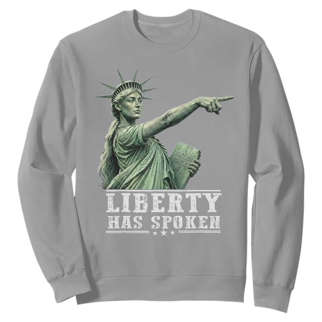 Liberty Has Spoken Pointing Statue Parody Sweatshirt Funny Sarcastic Basketball Sports Viral Meme Americana TS02 Sport Gray Print Your Wear