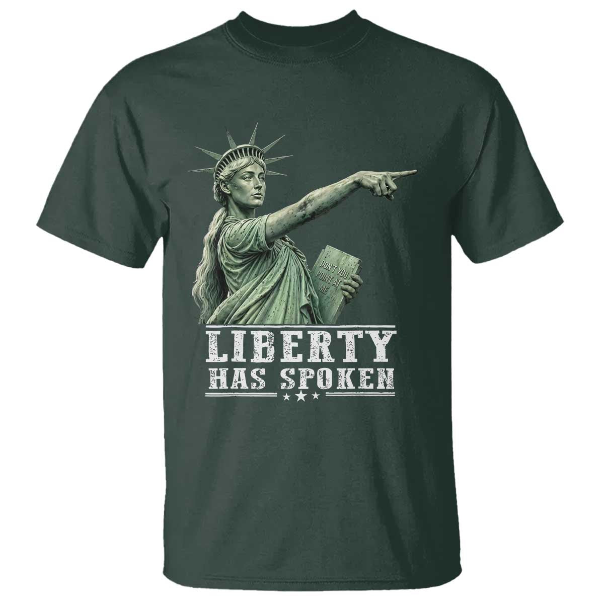 Liberty Has Spoken Pointing Statue Parody T Shirt Funny Sarcastic Basketball Sports Viral Meme Americana TS02 Dark Forest Green Print Your Wear