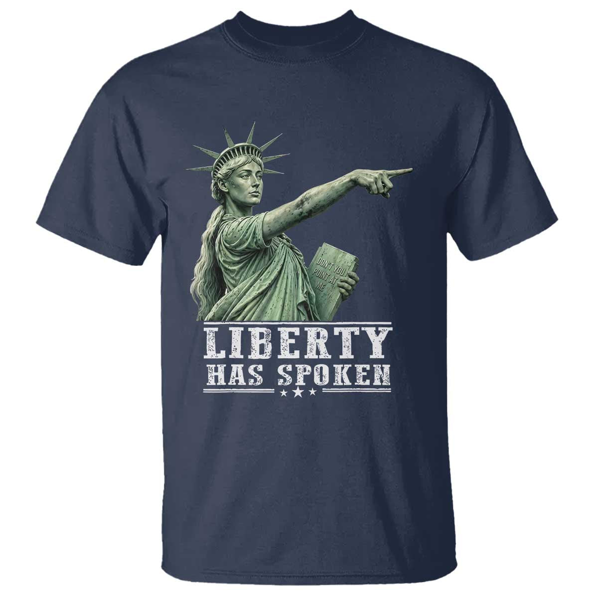 Liberty Has Spoken Pointing Statue Parody T Shirt Funny Sarcastic Basketball Sports Viral Meme Americana TS02 Navy Print Your Wear