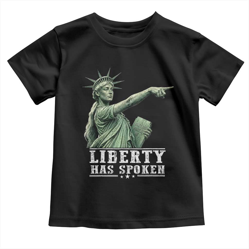 Liberty Has Spoken Pointing Statue Parody Toddler T Shirt Funny Sarcastic Basketball Sports Viral Meme Americana TS02 Black Print Your Wear