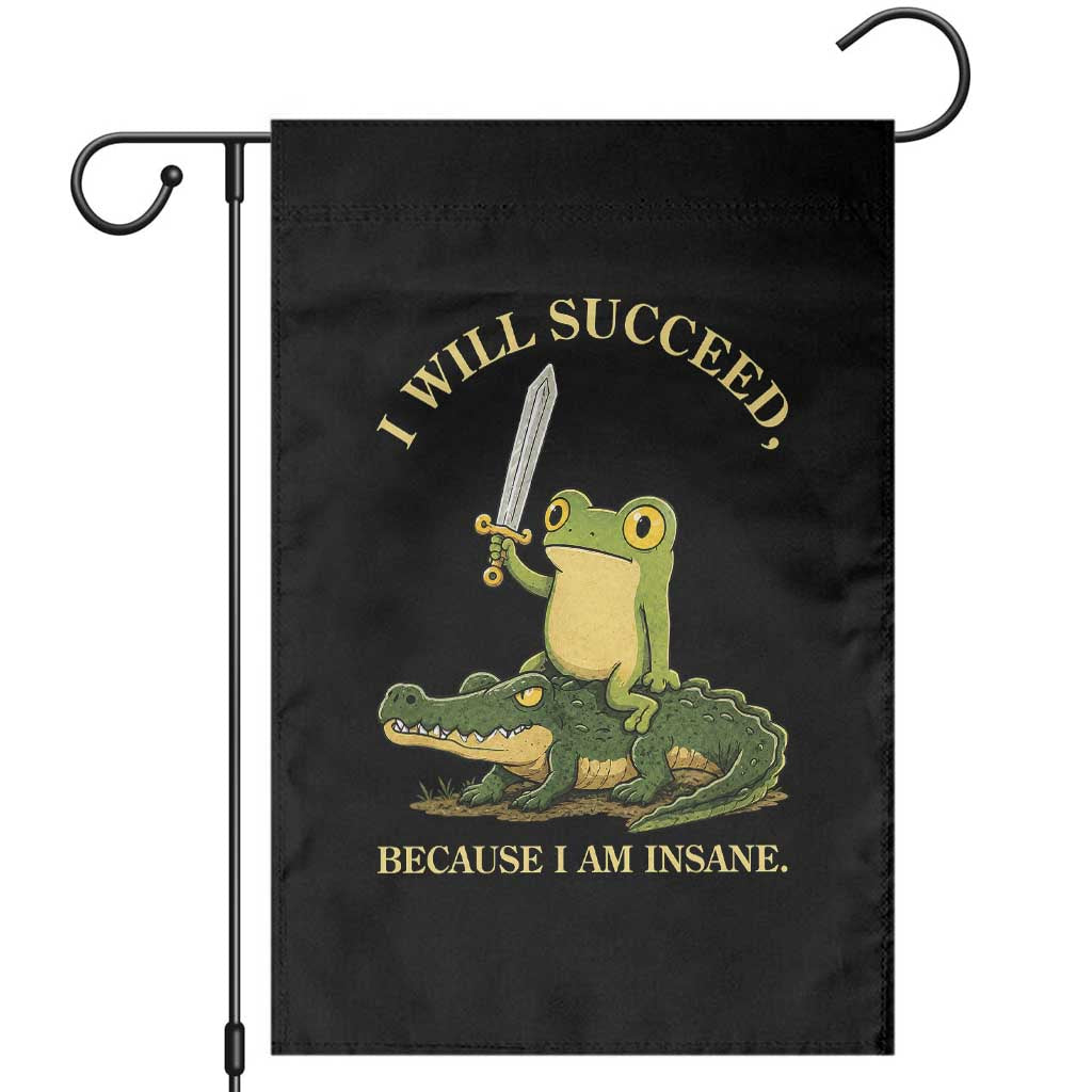 Retro Goblincore Sword Frog Riding Alligator Meme Garden Flag I Will Succeed Because I Am Insane Chaotic Motivation TS02 Black Print Your Wear
