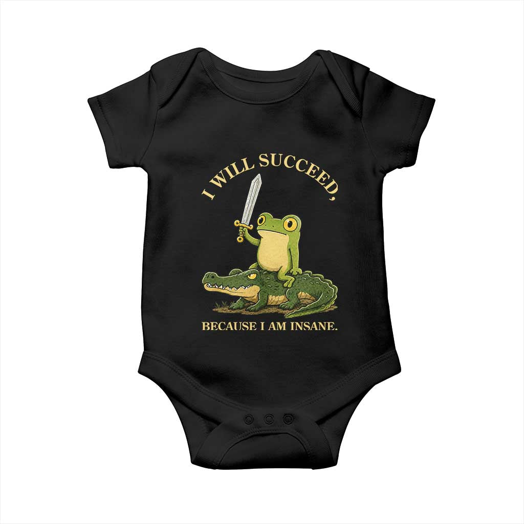 Retro Goblincore Sword Frog Riding Alligator Meme Baby Onesie I Will Succeed Because I Am Insane Chaotic Motivation TS02 Black Print Your Wear