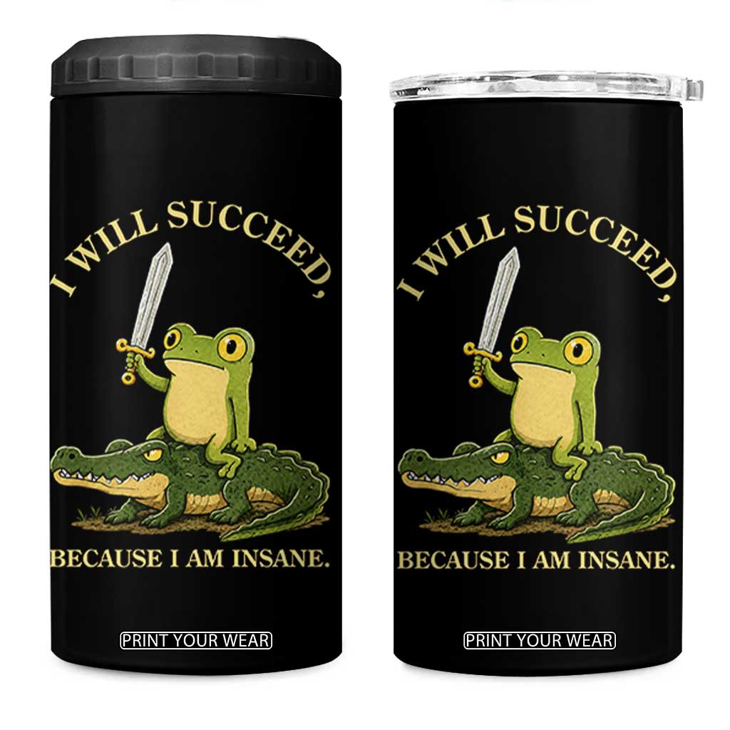 Retro Goblincore Sword Frog Riding Alligator Meme 4 in 1 Can Cooler Tumbler I Will Succeed Because I Am Insane Chaotic Motivation TS02 One Size: 16 oz Black Print Your Wear