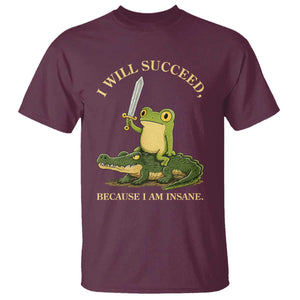Retro Goblincore Sword Frog Riding Alligator Meme T Shirt I Will Succeed Because I Am Insane Chaotic Motivation
