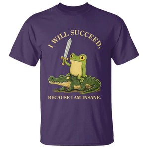 Retro Goblincore Sword Frog Riding Alligator Meme T Shirt I Will Succeed Because I Am Insane Chaotic Motivation