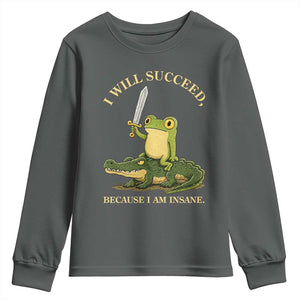 Retro Goblincore Sword Frog Riding Alligator Meme Youth Sweatshirt I Will Succeed Because I Am Insane Chaotic Motivation
