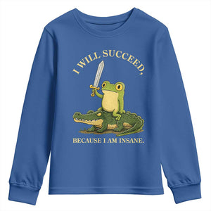 Retro Goblincore Sword Frog Riding Alligator Meme Youth Sweatshirt I Will Succeed Because I Am Insane Chaotic Motivation