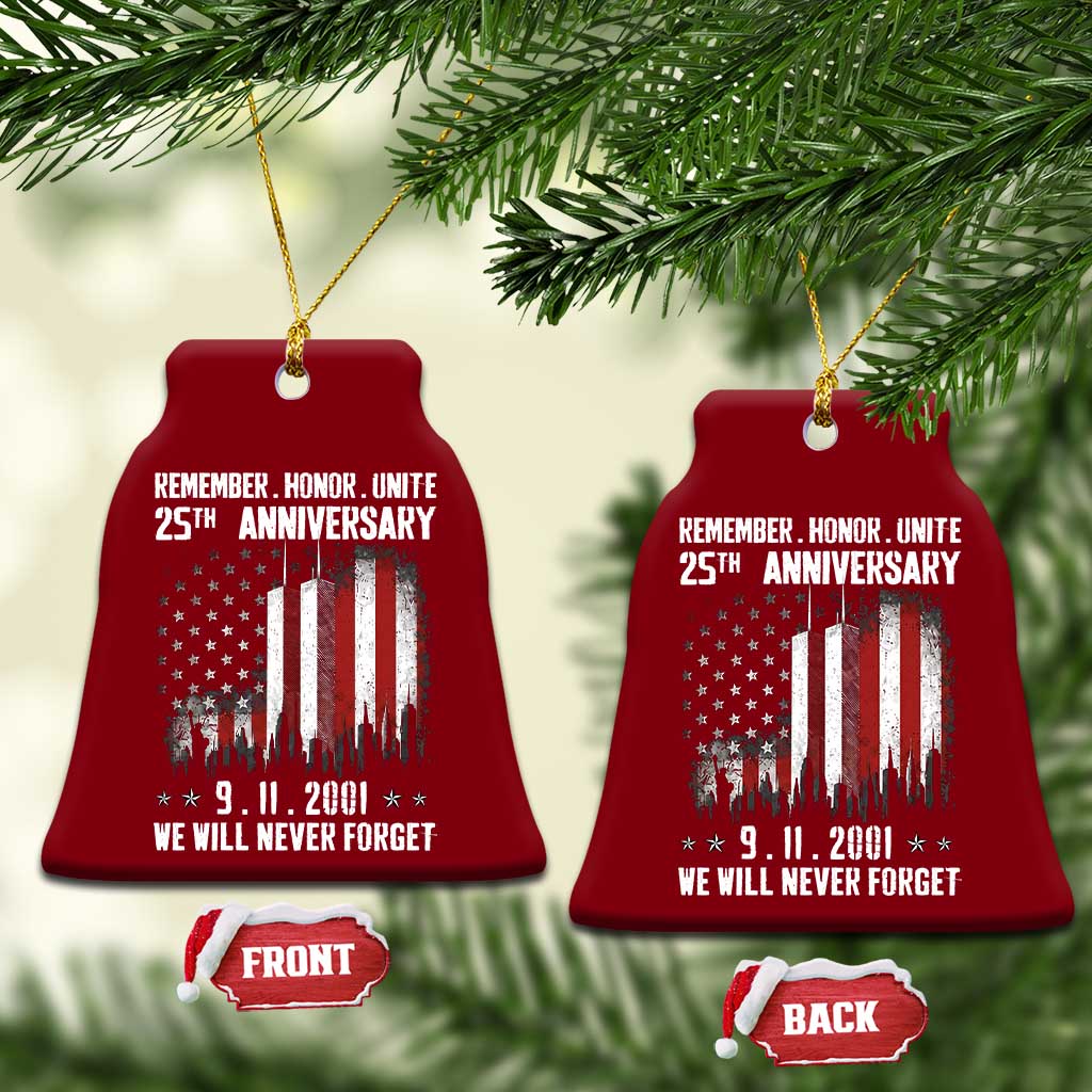 Remember Honor Unite 9 11 Memorial 25th Anniversary Ceramic Ornament We Will Never Forget Patriotic American Flag