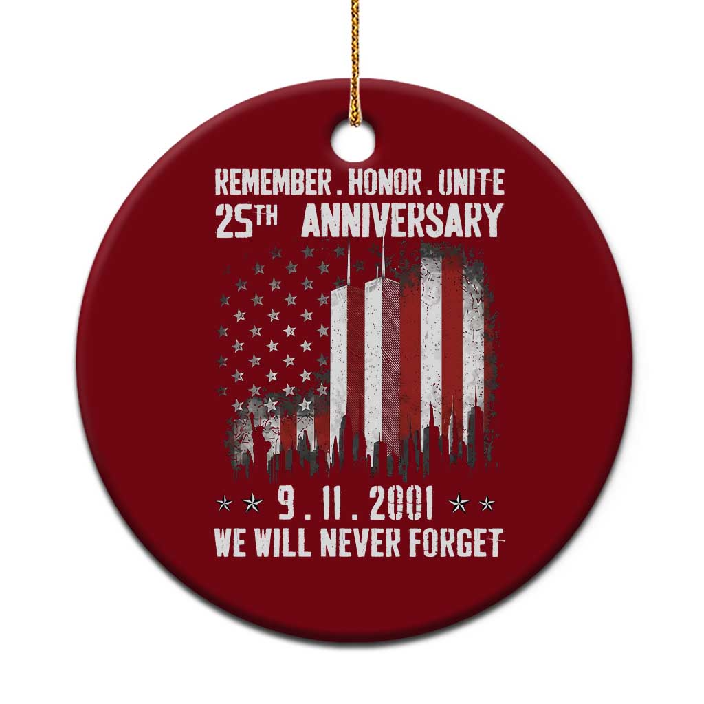 Remember Honor Unite 9 11 Memorial 25th Anniversary Ceramic Ornament We Will Never Forget Patriotic American Flag